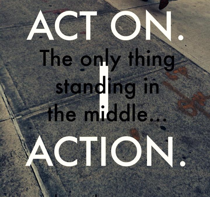 Without “I” There is NO ACTION